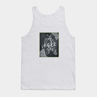 Oh kale yes! Tank Top